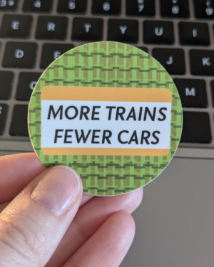 More Trains, Fewer Cars Sticker